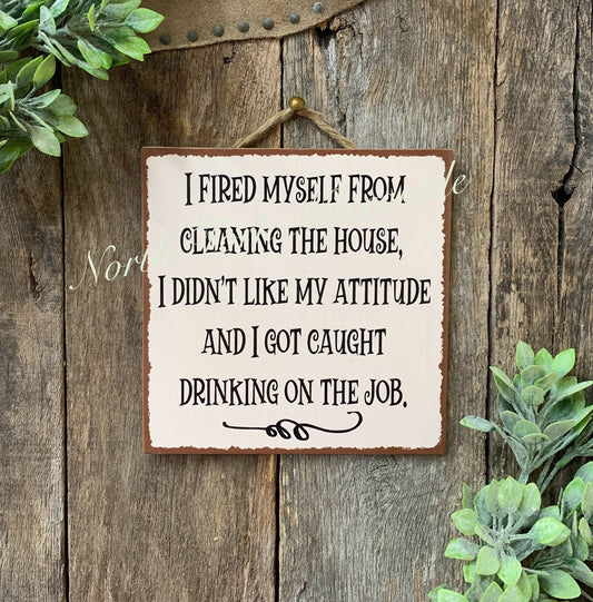 I Fired Myself From Cleaning The House