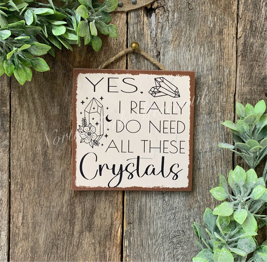 Yes I Really Do Need All These Crystals