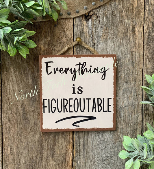 Everything Is Figureoutable