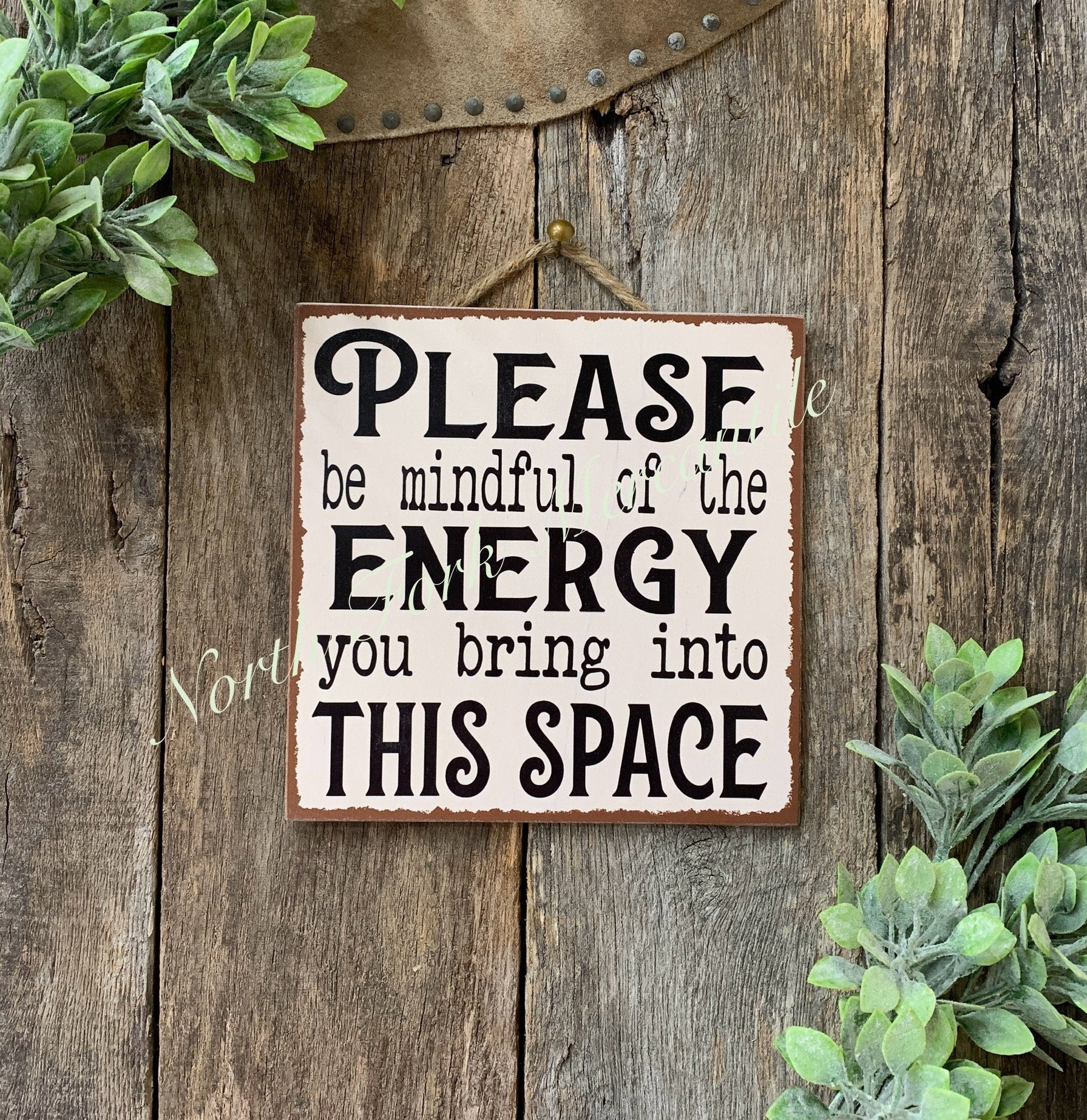 Please Be Mindful Of The Energy You Bring Into This Space