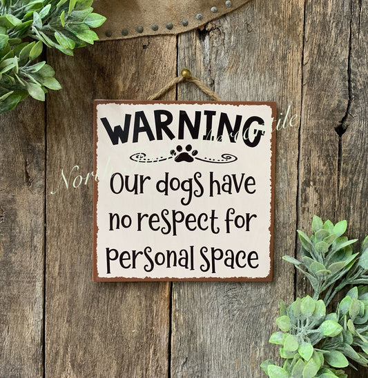 Warning Our Dogs Have No Respect For Personal Space