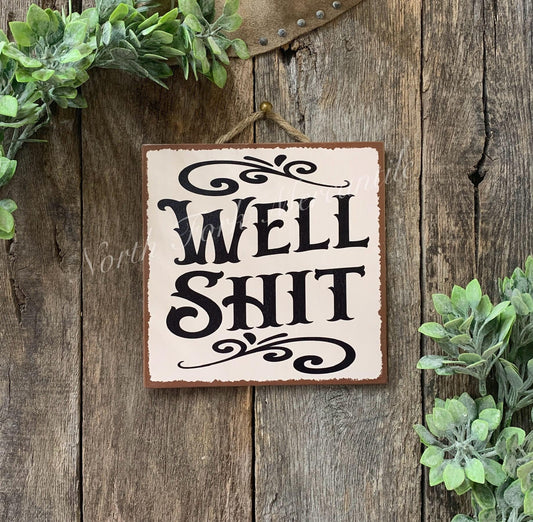 Well Shit, Shit Sign, Bathroom Sign, Funny Bathroom Sign, Southern...