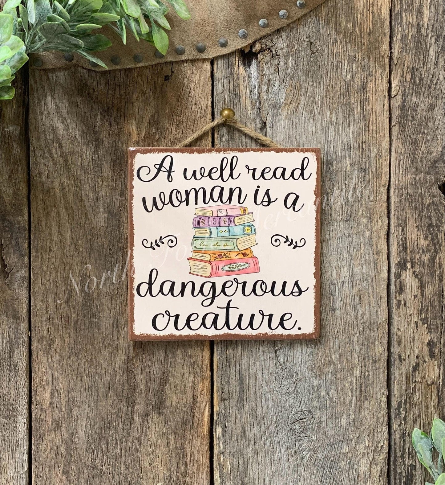 A Well Read Woman Is A Dangerous Creature