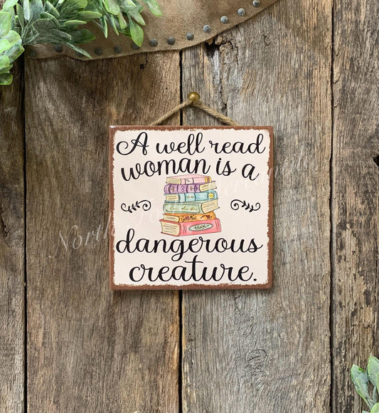 A Well Read Woman Is A Dangerous Creature