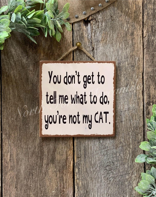 You Don't Get To Tell Me What To Do