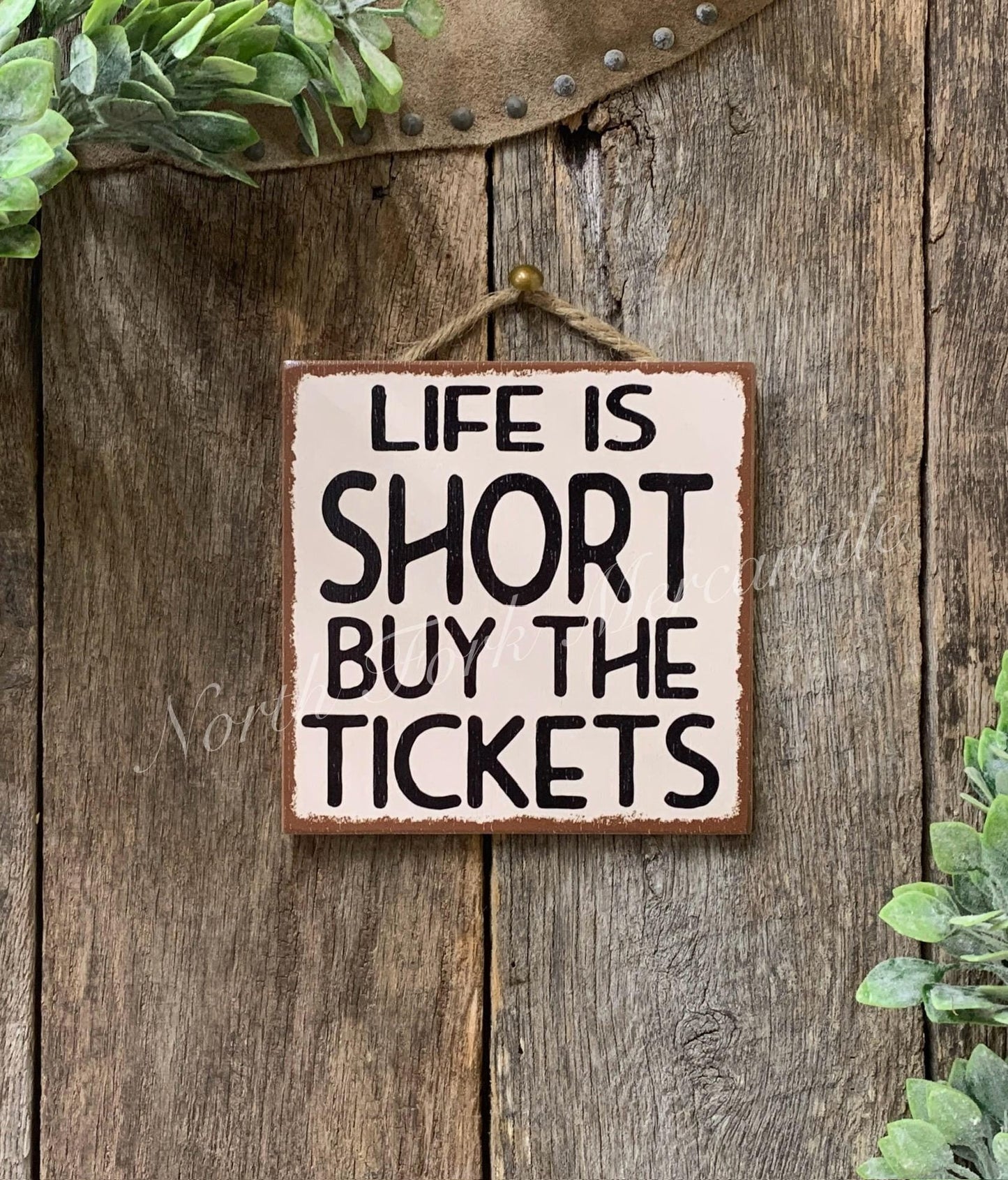 Life Is Short Buy The Tickets