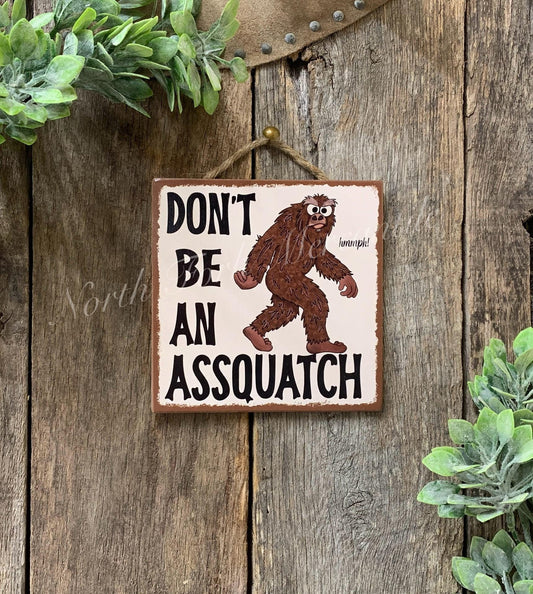Don't Be An Assquatch