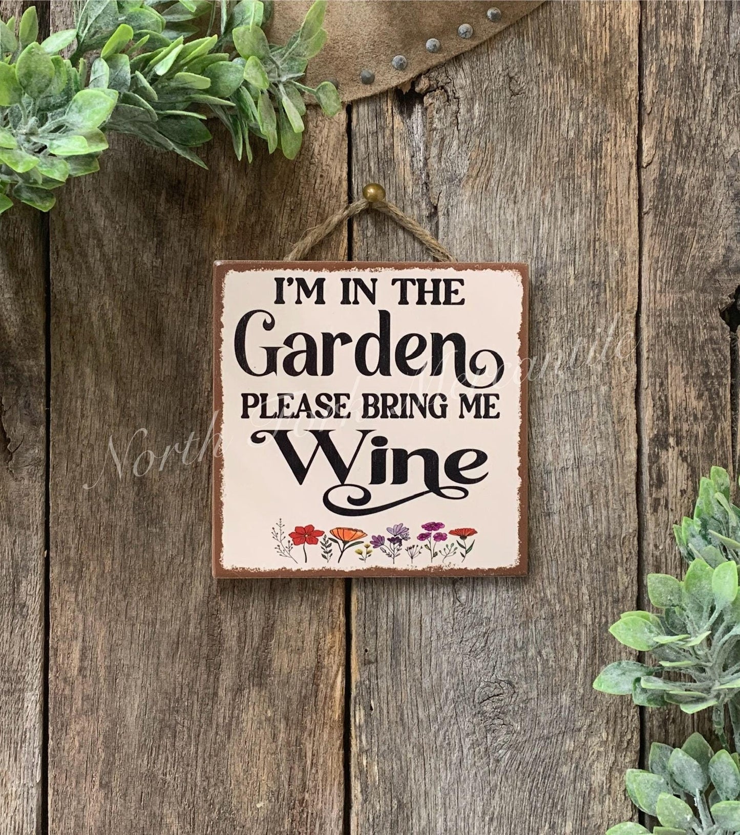 I'm In the Garden Please Bring Wine