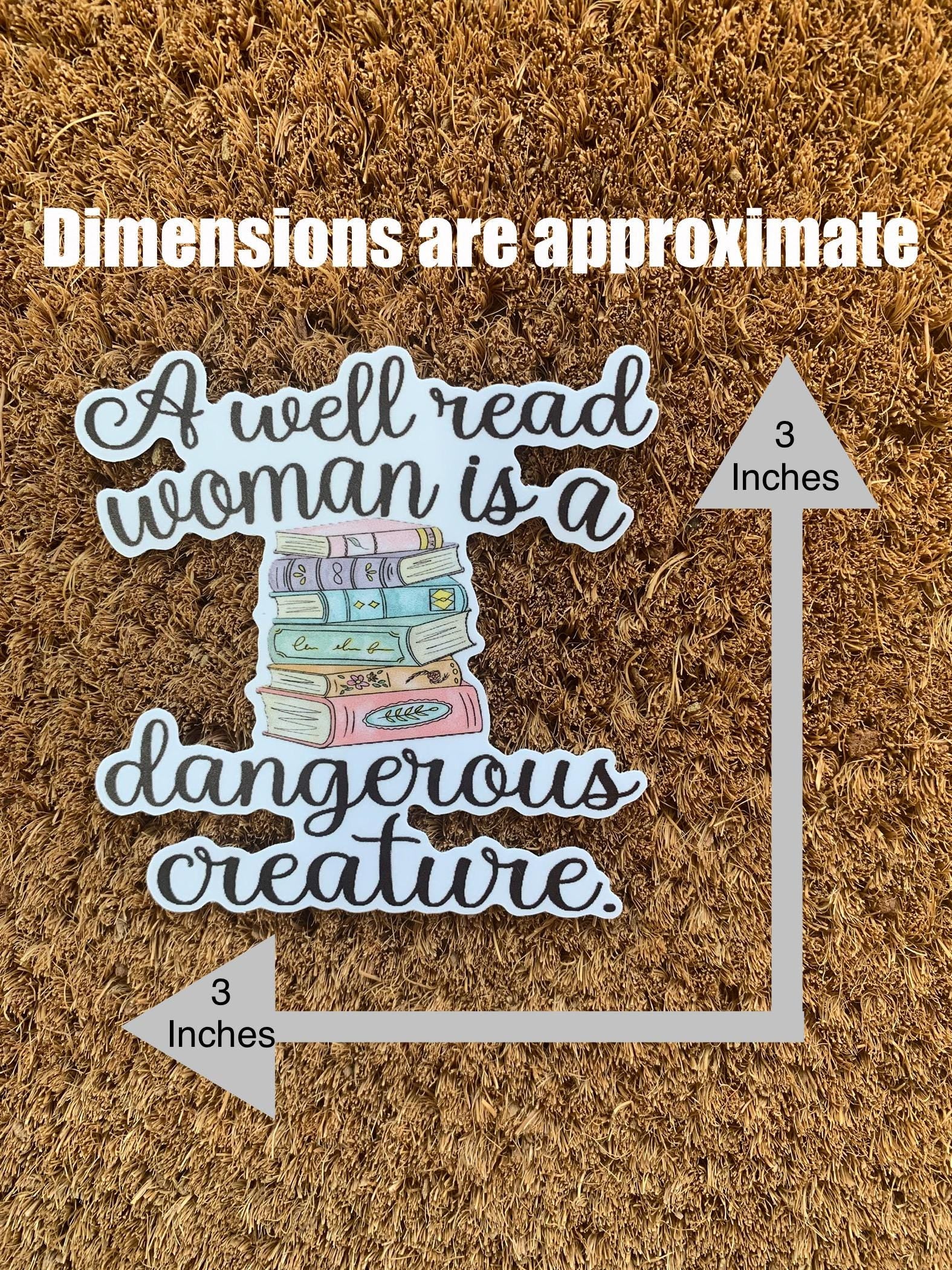 A Well Read Woman Is A Dangerous Creature
