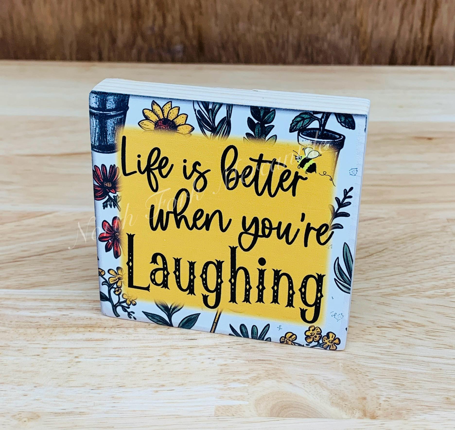 Life Is Better When You're Laughing