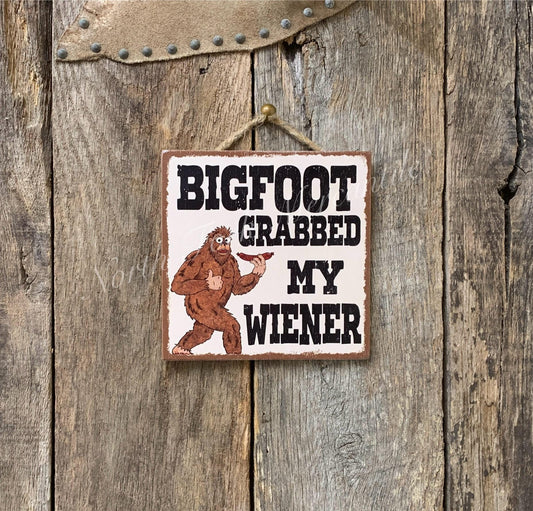 Bigfoot Grabbed My Wiener