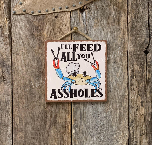 I'll Feed All You Assholes
