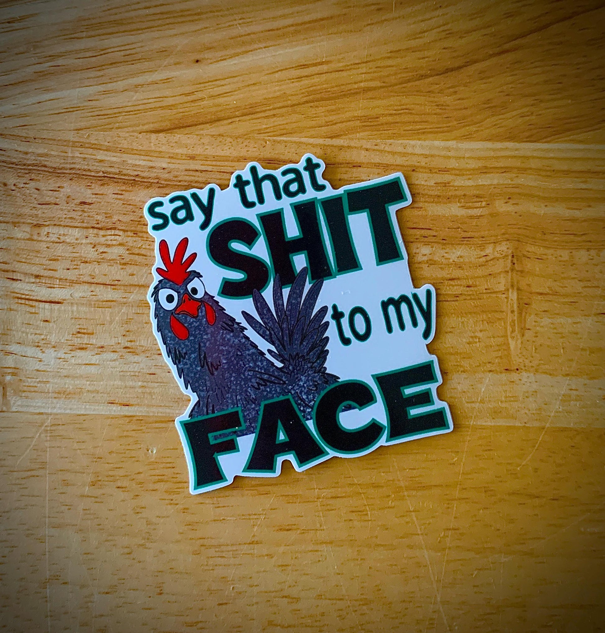 Say That Shit To My Face