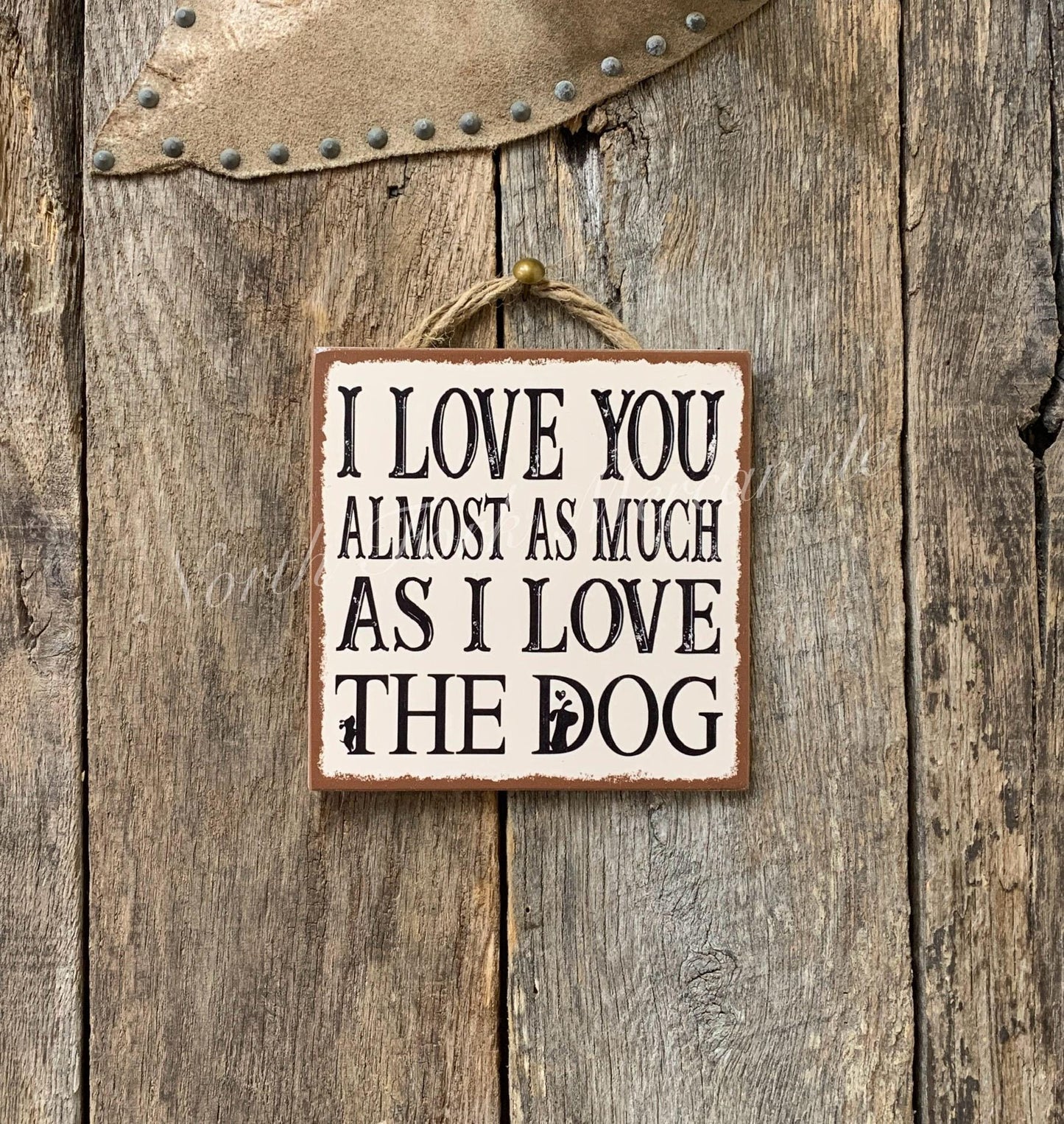 I Love You Almost As Much As I Love The Dogs/Dog