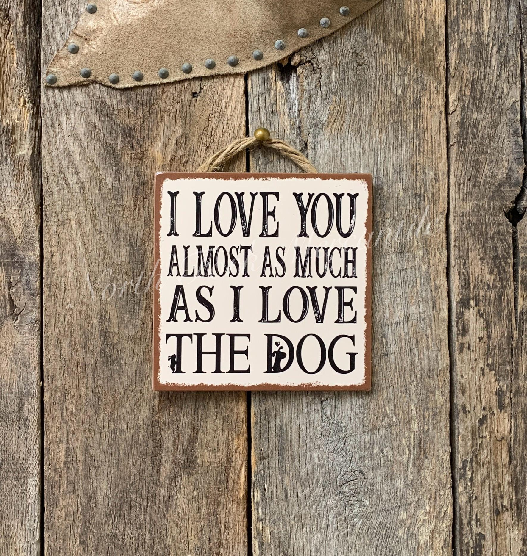 I Love You Almost As Much As I Love The Dogs/Dog