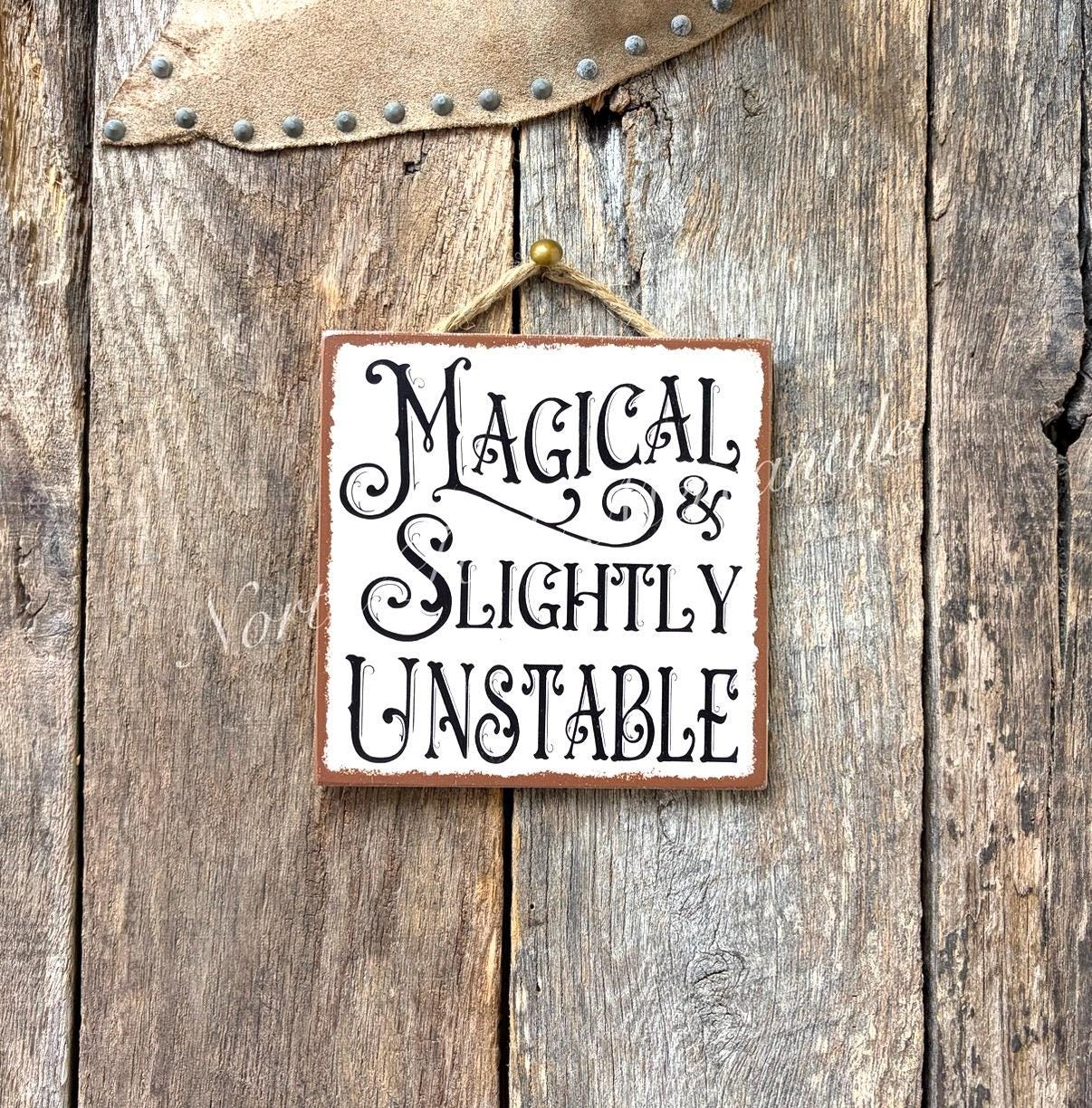 Magical And Slightly Unstable
