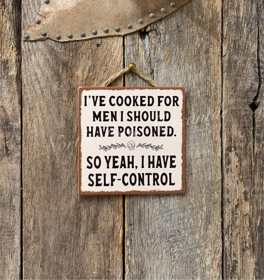 I've Cooked For Men I should Have Poisoned