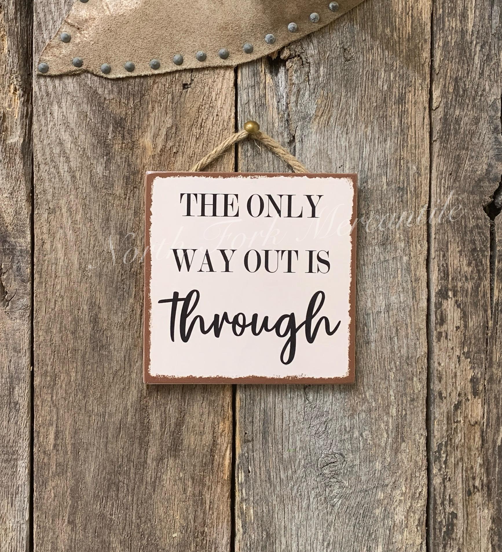 The Only Way Out Is Through
