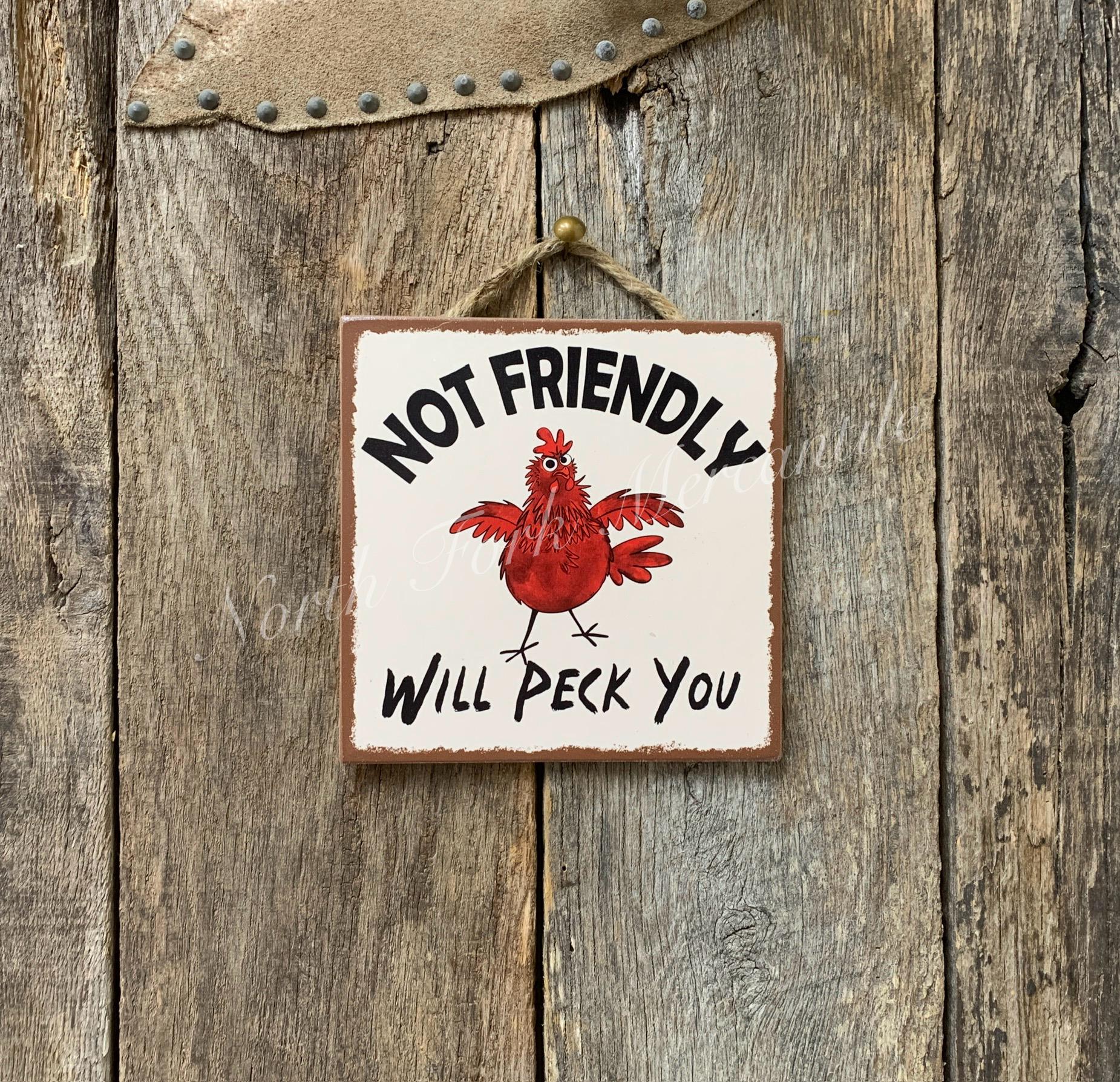 Not Friendly Will Peck You