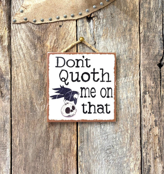 Don't Quoth Me On That