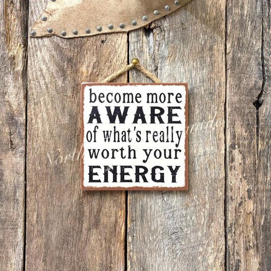 Become More Aware Of What's Really Worth Your Energy