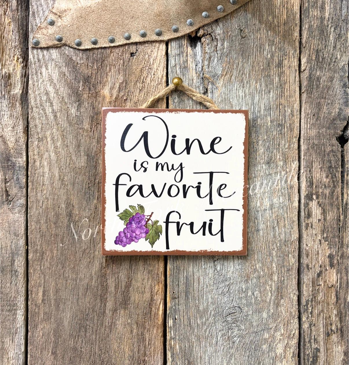 Wine Is My Favorite Fruit