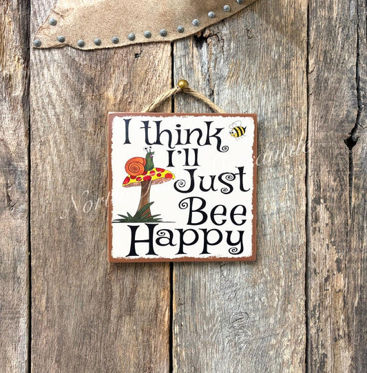 I Think I'll Just Bee Happy