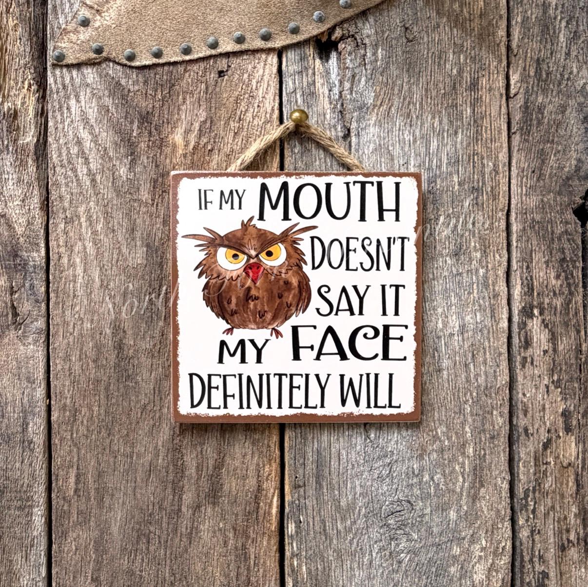 If My Mouth Doesn't Say It My Face Definitely Will