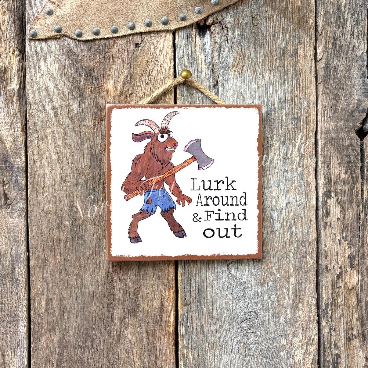 Lurk Around And Find Out
