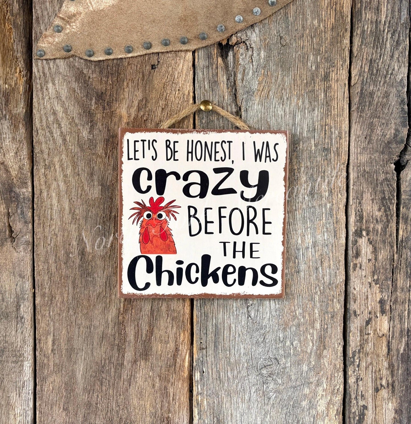 Let's Be Honest I Was Crazy Before The Chickens