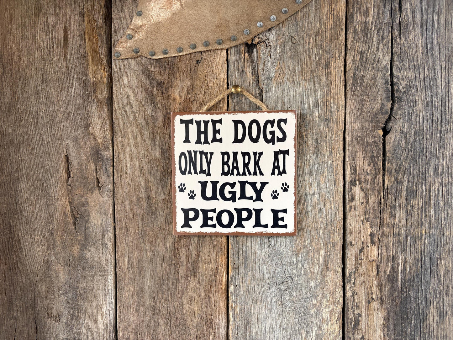 The Dogs Only Bark At Ugly People