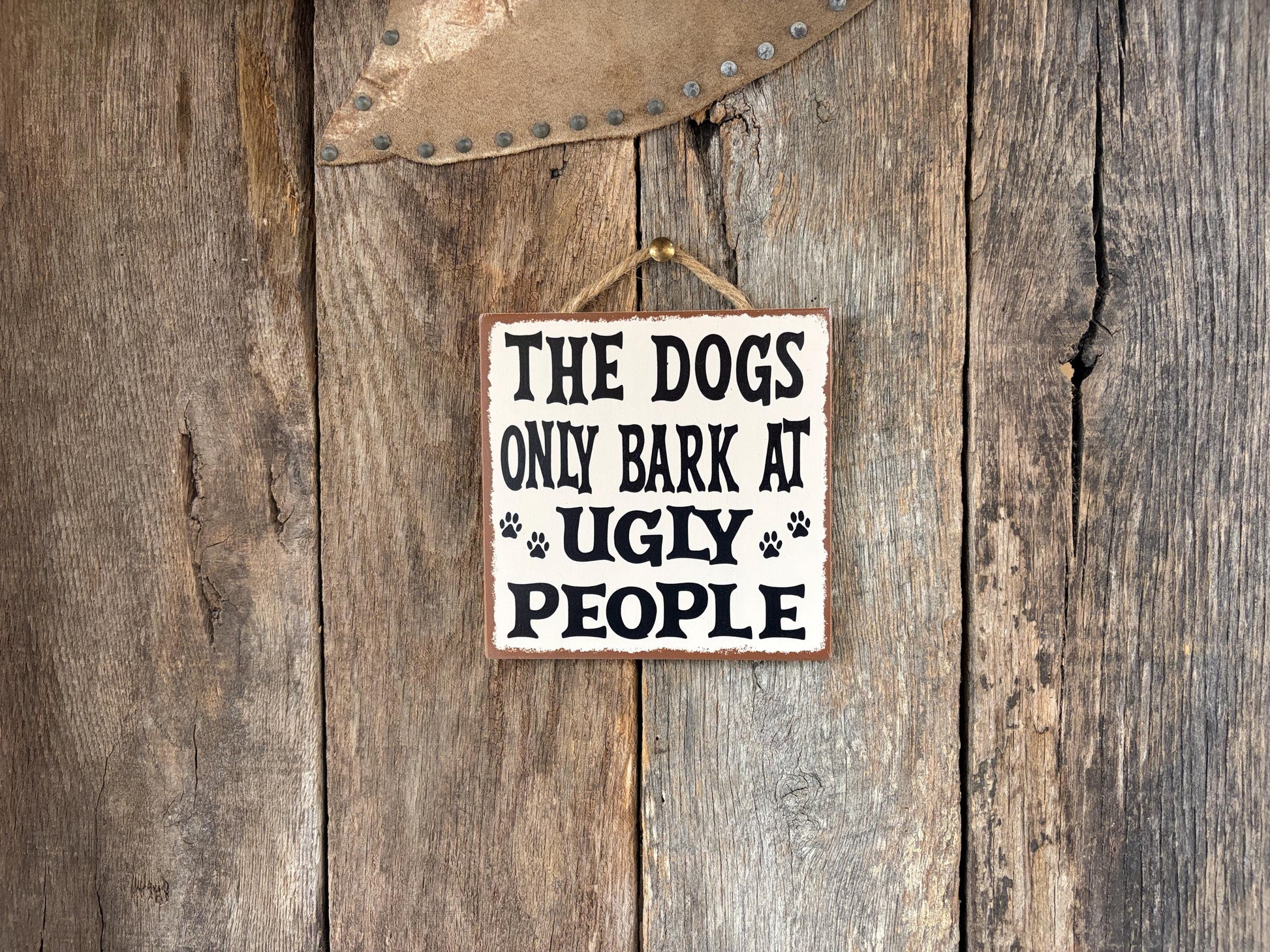 The Dogs Only Bark At Ugly People