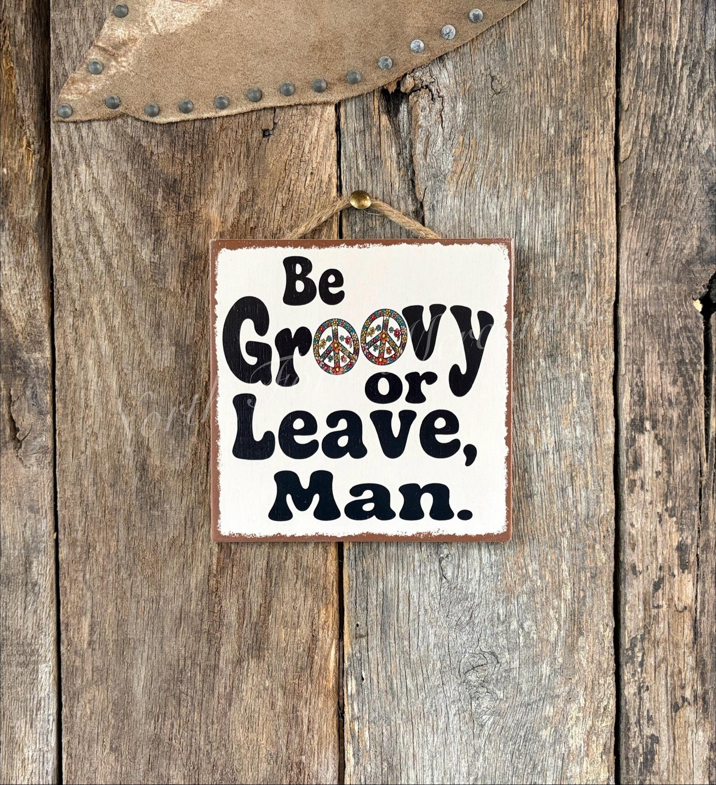 Be Groovy Or Leave Man