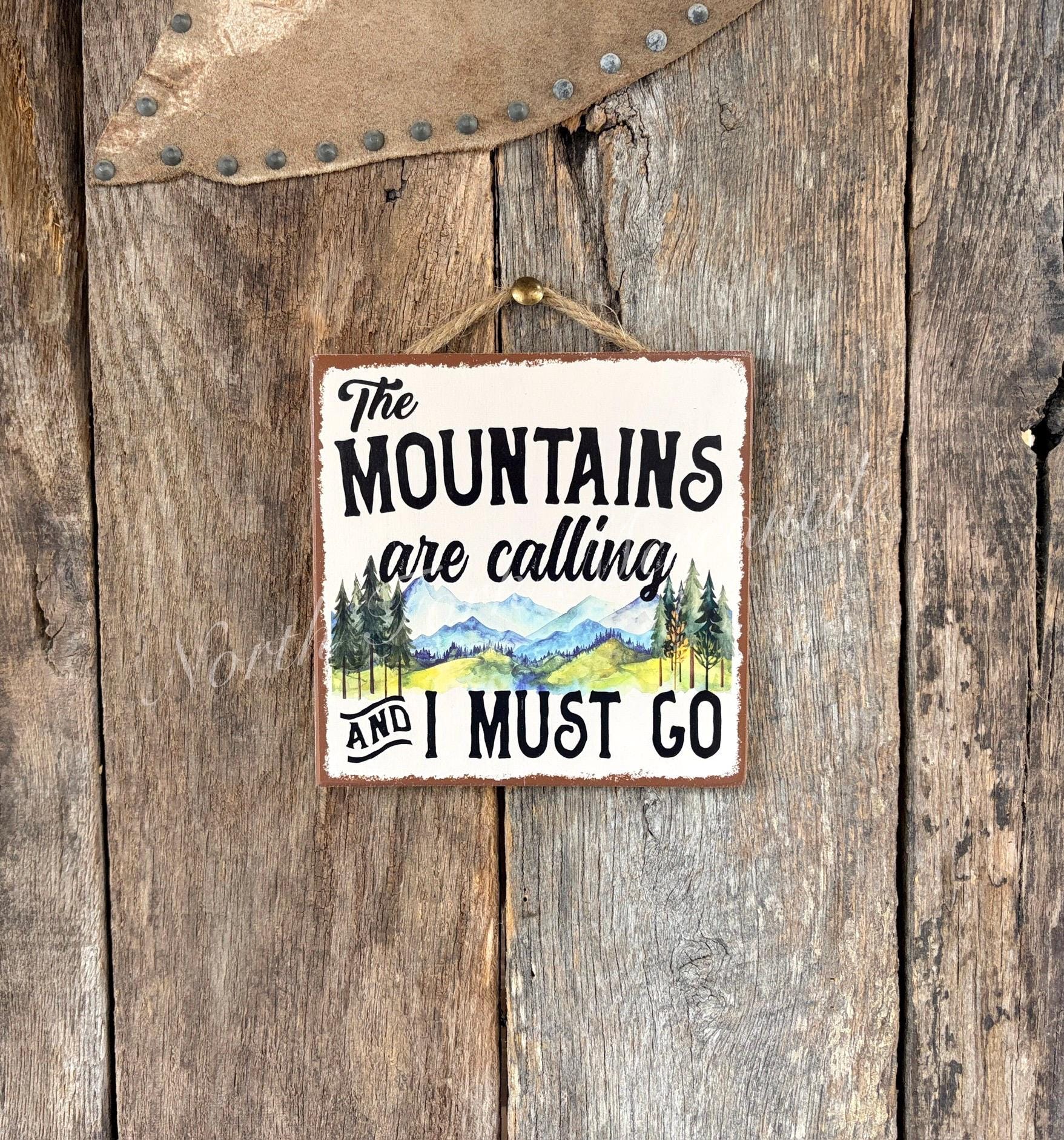 The Mountains Are Calling And I Must Go