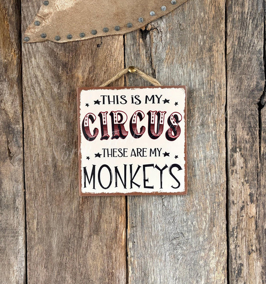 This Is My Circus These Are My Monkeys