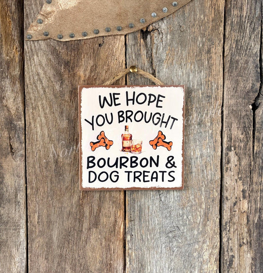 We Hope You Brought Bourbon And Dog Treats