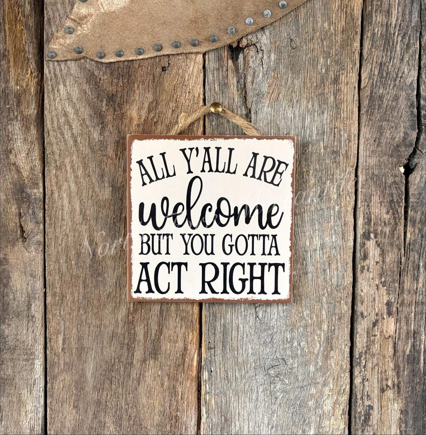 All Y'all Are Welcome But You Gotta Act Right