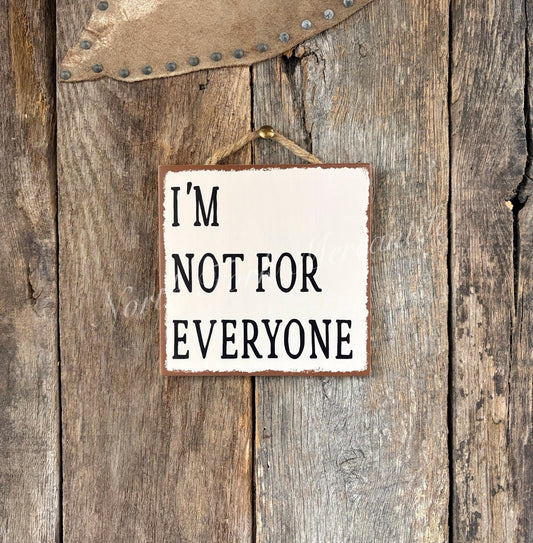 I'm Not For Everyone
