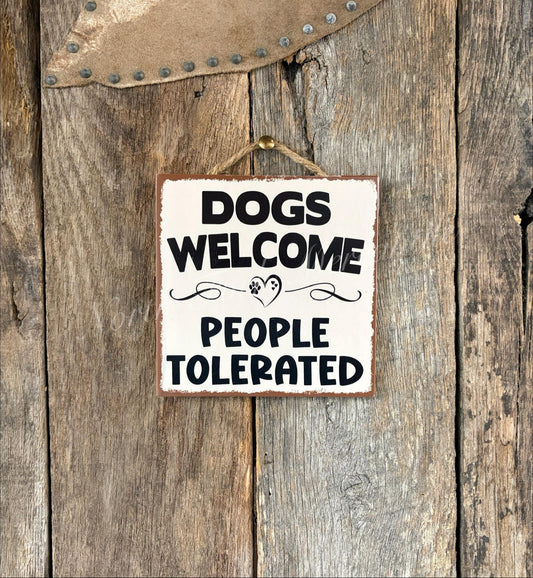 Dogs Welcome People Tolerated